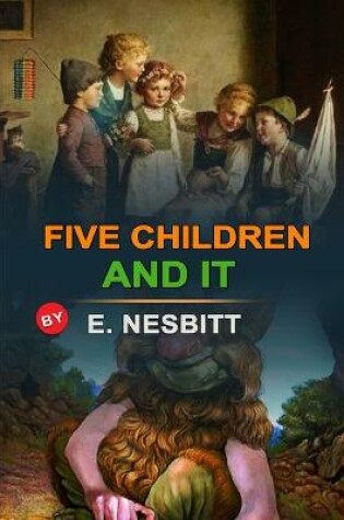 Cover of Five Children and It by E. Nesbitt