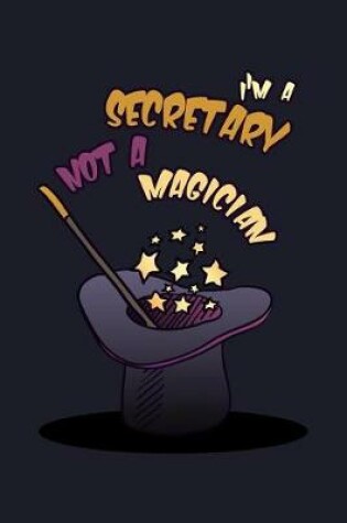 Cover of I'm Secretary Not a Magician