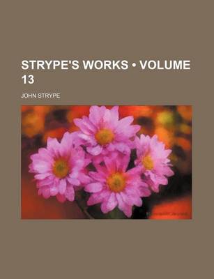 Book cover for Strype's Works (Volume 13)