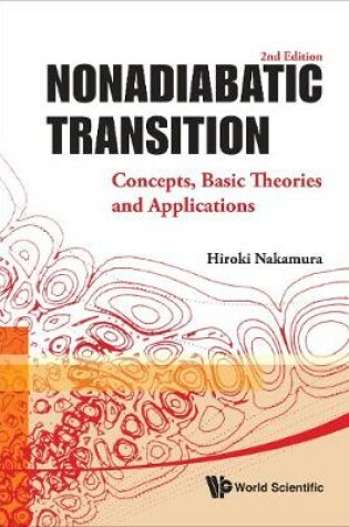 Cover of Nonadiabatic Transition: Concepts, Basic Theories And Applications (2nd Edition)