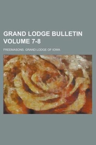 Cover of Grand Lodge Bulletin Volume 7-8