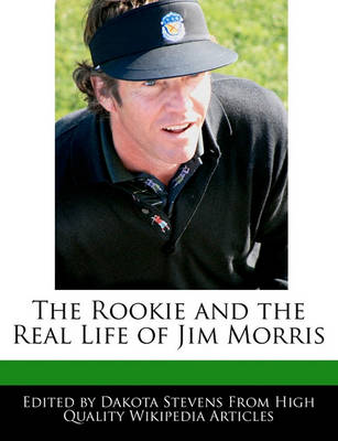 Book cover for The Rookie and the Real Life of Jim Morris