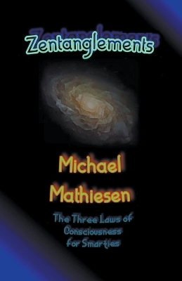 Book cover for Zentanglements - The Three Laws Of Consciousness For Smarties