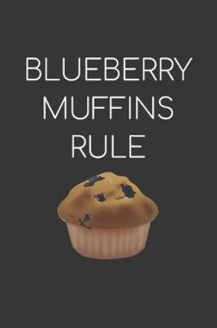 Cover of Blueberry Muffins Rule Notebook