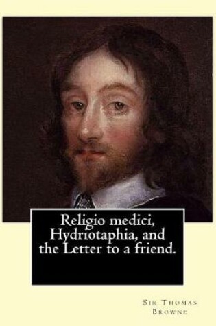 Cover of Religio medici, Hydriotaphia, and the Letter to a friend. By
