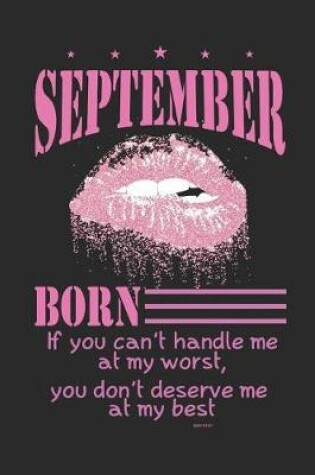 Cover of September Born If You Can't Handle Me at My Worst, You Don't Deserve Me at My Best