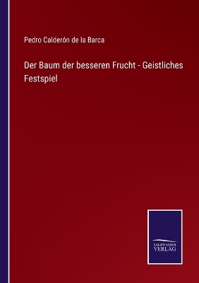 Book cover for Der Baum der besseren Frucht - Geistliches Festspiel