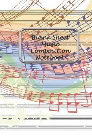 Cover of Blank Sheet Music Composition Notebook