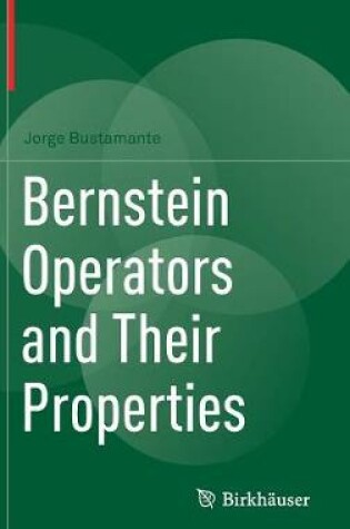 Cover of Bernstein Operators and Their Properties