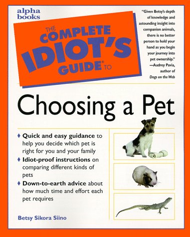 Book cover for The Complete Idiot' Guide to Choosing a Pet