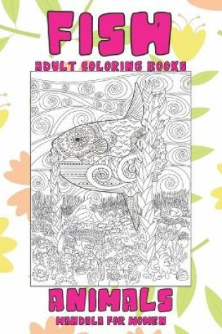 Cover of Adult Coloring Books Mandala for Women - Animals - Fish