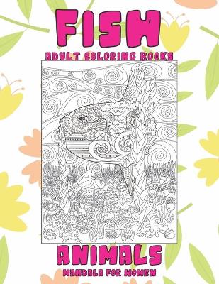 Book cover for Adult Coloring Books Mandala for Women - Animals - Fish