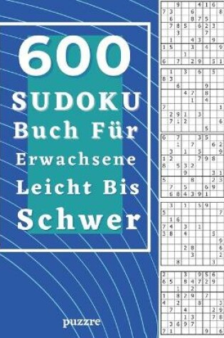 Cover of 600 Sudoku Buch Für Erwachsene Leicht Bis Schwer