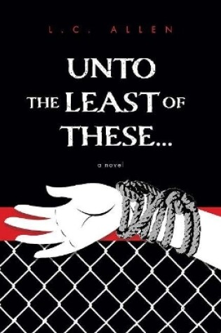 Cover of Unto the Least of These . . .