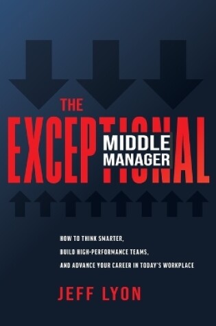 Cover of The Exceptional Middle Manager