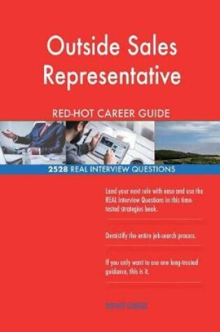 Cover of Outside Sales Representative Red-Hot Career Guide; 2528 Real Interview Questions