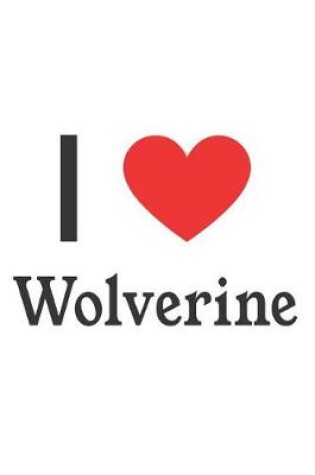 Cover of I Love Wolverine