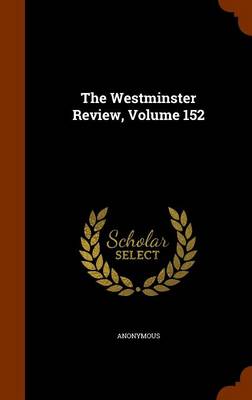 Book cover for The Westminster Review, Volume 152