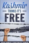 Book cover for Kashmir Thinks It's Free