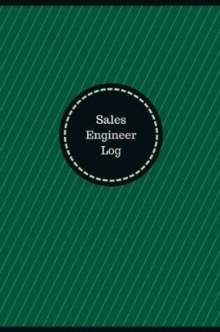 Cover of Sales Engineer Log (Logbook, Journal - 126 pages, 8.5 x 11 inches)