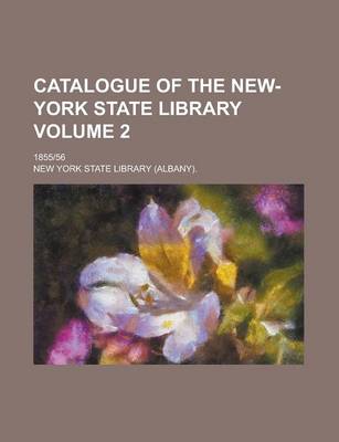 Book cover for Catalogue of the New-York State Library; 1855-56 Volume 2