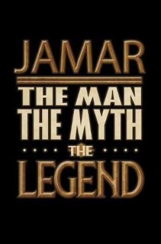 Cover of Jamar The Man The Myth The Legend