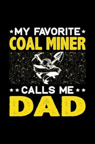 Cover of My Favorite Coal Miner Calls Me Dad