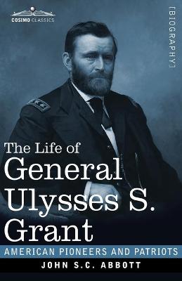 Cover of The Life of General Ulysses S. Grant, Illustrated