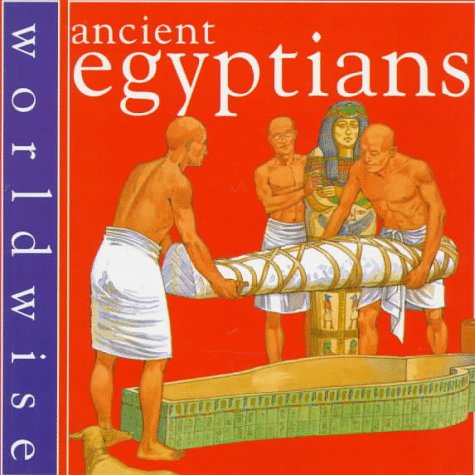 Cover of Ancient Egyptians - Worldwise