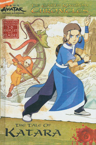 Cover of The Earth Kingdom Chronicles: The Tale of Katara