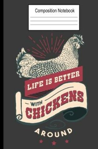 Cover of Life Is Better With Chickens Around