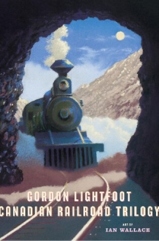 Cover of Canadian Railroad Trilogy