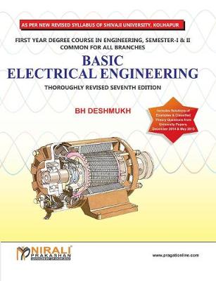 Book cover for Basic Electrical Engineering (Shivaji University, F.E., Sem. I & Ii)