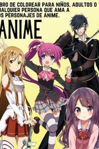 Cover of Anime - Libro de colorear para ni�os, adultos o cualquier persona que ama a los personajes de anime