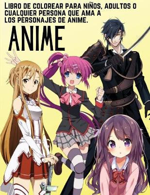 Book cover for Anime - Libro de colorear para ni�os, adultos o cualquier persona que ama a los personajes de anime