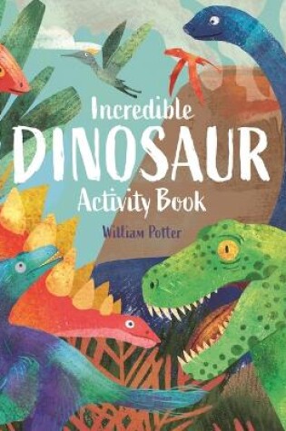 Cover of Incredible Dinosaur Activity Book