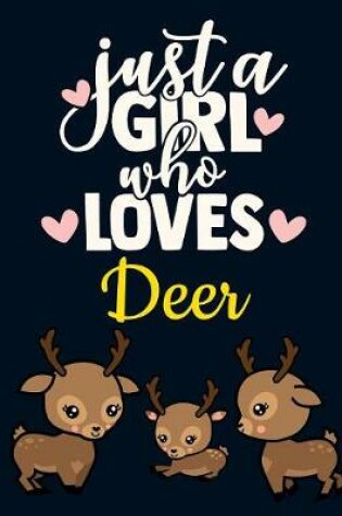 Cover of Just a Girl Who Loves Deer