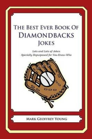 Cover of The Best Ever Book of Diamondbacks Jokes