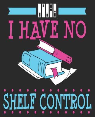 Book cover for I Have No Shelf Control