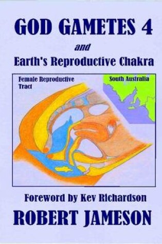 Cover of God Gametes 4 and Earth's Reproductive Chakra