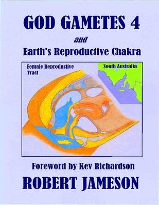 Book cover for God Gametes 4 and Earth's Reproductive Chakra