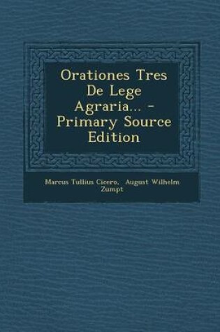 Cover of Orationes Tres de Lege Agraria... - Primary Source Edition