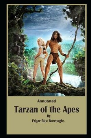 Cover of Tarzan of the Apes By Edgar Rice Burroughs The New Annotated Edition