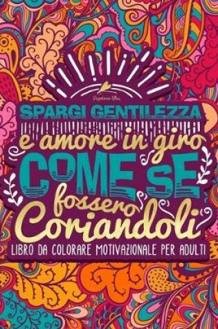 Cover of Spargi gentilezza e amore in giro come se fossero coriandoli