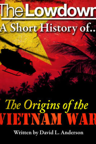 Cover of A Short History of the Origins of the Vietnam War