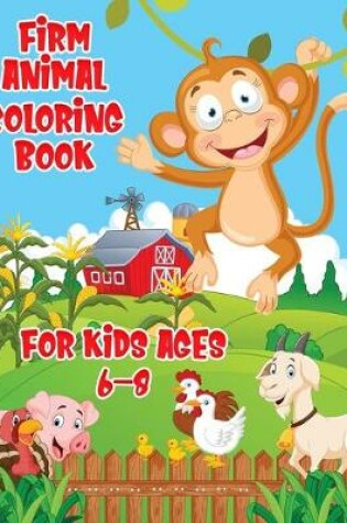 Cover of Firm Animal Coloring Book For Kids Ages 6-8