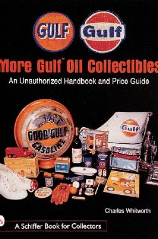 Cover of More Gulf Oil Collectibles: An Unauthorized Handbook and Price Guide