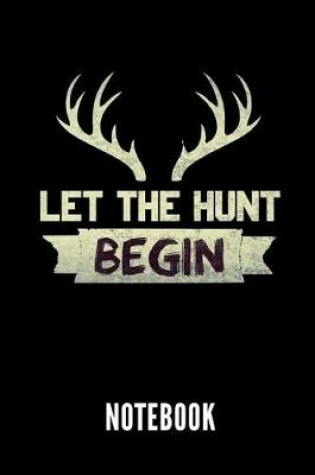 Cover of Let the Hunt Begin Notebook