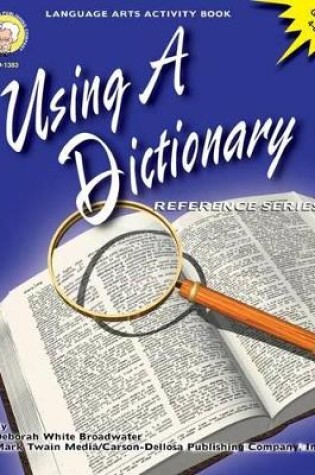 Cover of Using a Dictionary, Grades 4 - 8