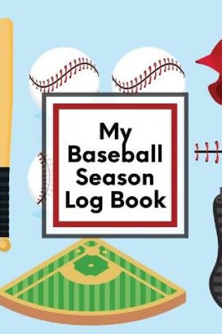 Cover of My Baseball Season Log Book